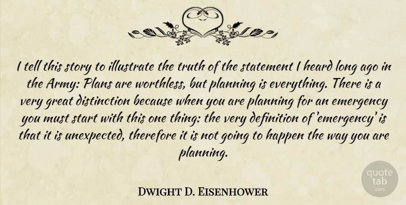 Dwight D. Eisenhower Quote About Definition, Emergency, Great, Happen, Heard: I Tell This Story To...