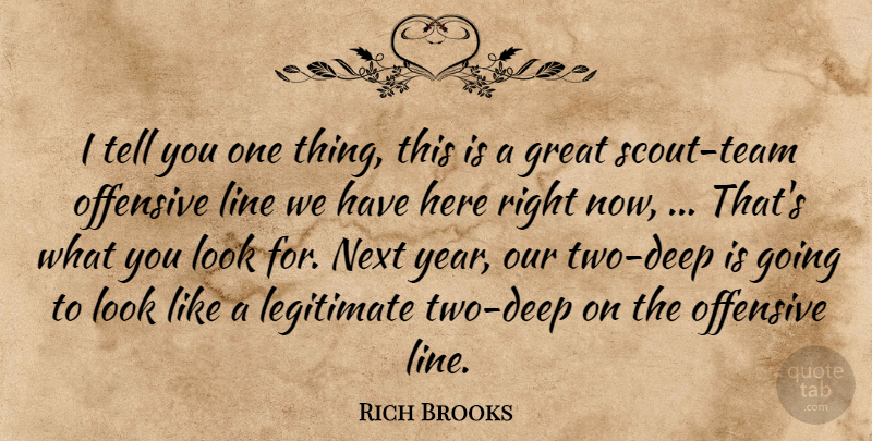 Rich Brooks Quote About Great, Legitimate, Line, Next, Offensive: I Tell You One Thing...