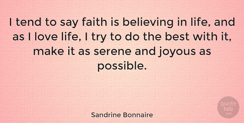 Sandrine Bonnaire Quote About Believe, Love Life, Trying: I Tend To Say Faith...