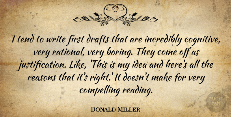 Donald Miller Quote About Reading, Writing, Ideas: I Tend To Write First...