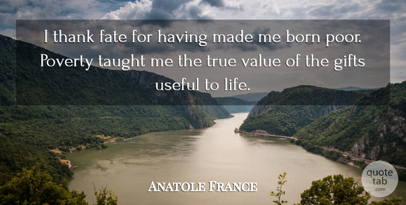 Anatole France Quote About Fate, Literature, Poverty: I Thank Fate For Having...