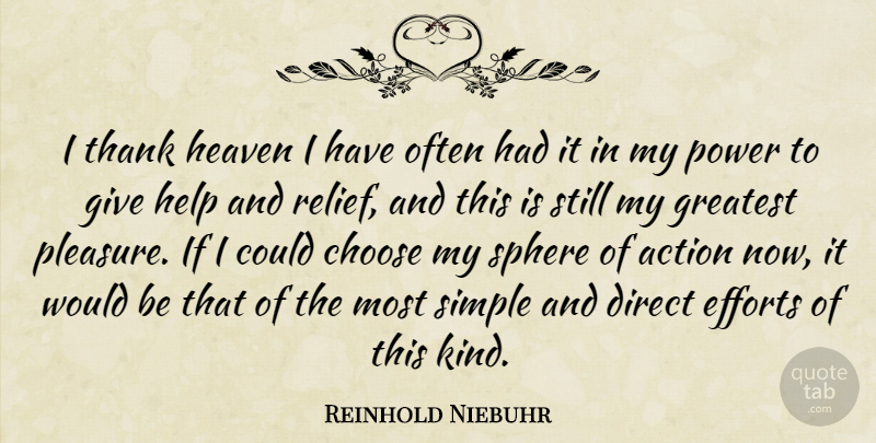 Reinhold Niebuhr Quote About Simple, Giving, Effort: I Thank Heaven I Have...
