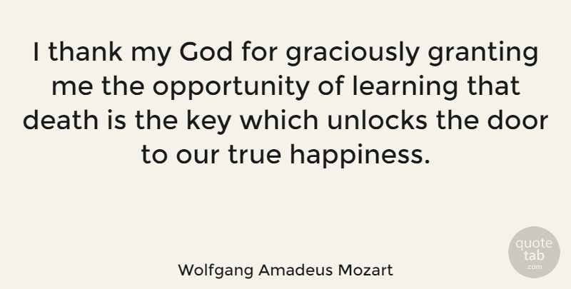 Wolfgang Amadeus Mozart Quote About Opportunity, Doors, Keys: I Thank My God For...