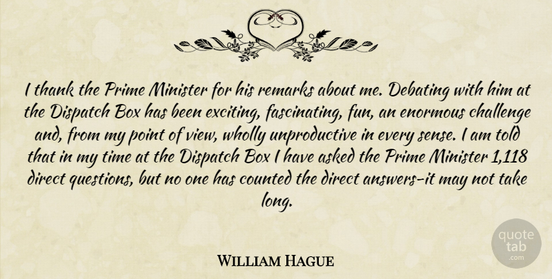 William Hague Quote About Fun, Views, Long: I Thank The Prime Minister...
