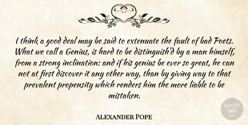 Alexander Pope Quote About Strong, Men, Thinking: I Think A Good Deal...
