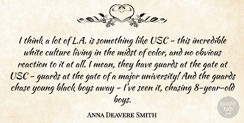 Anna Deavere Smith Quote About Black, Boys, Chase, Chasing, Culture: I Think A Lot Of...