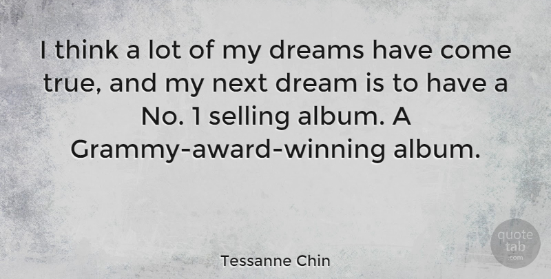 Tessanne Chin Quote About Dream, Winning, Thinking: I Think A Lot Of...