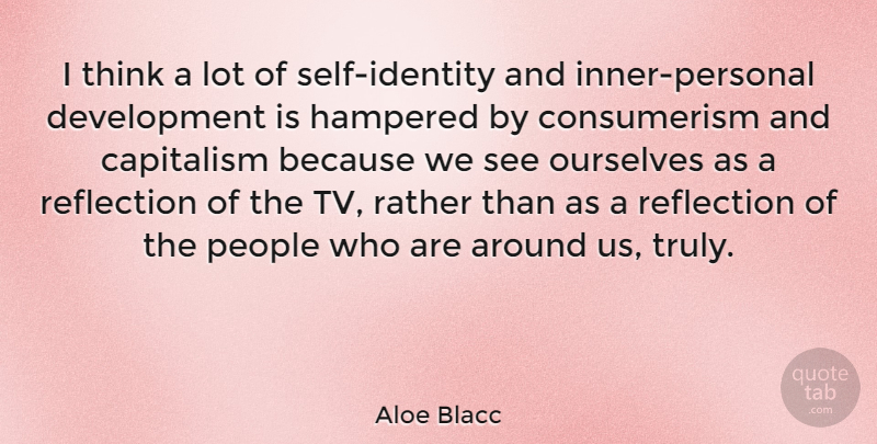 Aloe Blacc Quote About Reflection, Thinking, Self: I Think A Lot Of...