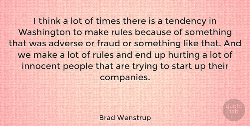 Brad Wenstrup Quote About Adverse, Fraud, Hurting, People, Tendency: I Think A Lot Of...