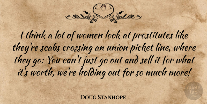 Doug Stanhope Quote About Thinking, Unions, Lines: I Think A Lot Of...