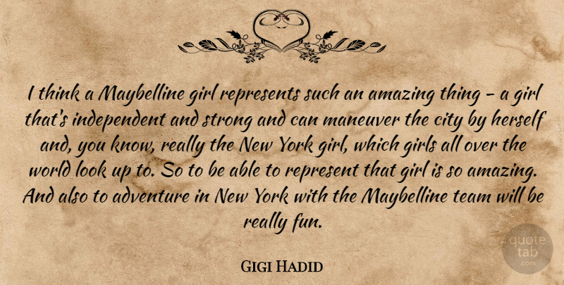 Gigi Hadid Quote About Amazing, City, Girl, Girls, Herself: I Think A Maybelline Girl...