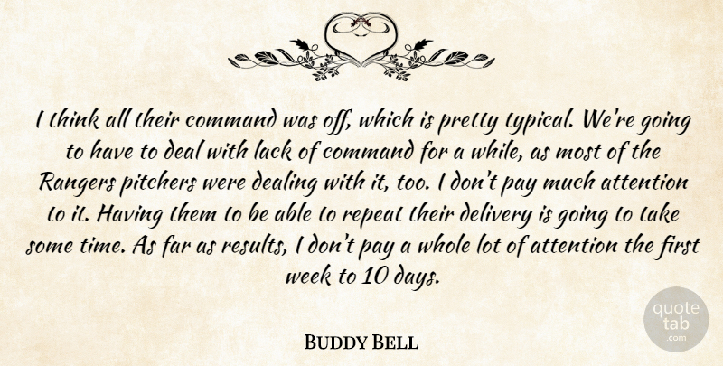 Buddy Bell Quote About Attention, Command, Deal, Dealing, Delivery: I Think All Their Command...