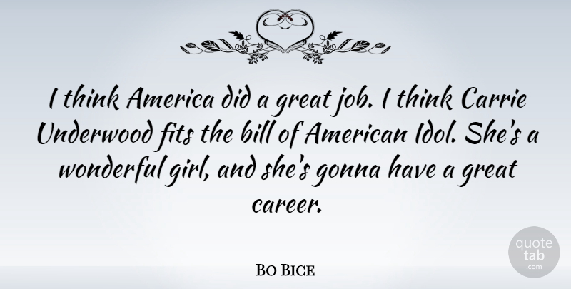 Bo Bice Quote About Girl, Jobs, Thinking: I Think America Did A...