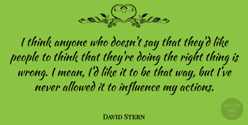 David Stern Quote About Allowed, Anyone, People: I Think Anyone Who Doesnt...