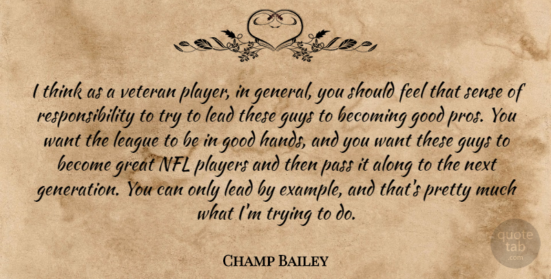 Champ Bailey Quote About Responsibility, Player, Thinking: I Think As A Veteran...