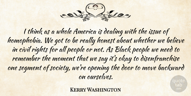 Kerry Washington Quote About Believe, Moving, Thinking: I Think As A Whole...