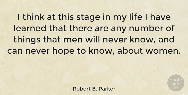 Robert B. Parker Quote About Men, Thinking, Numbers: I Think At This Stage...