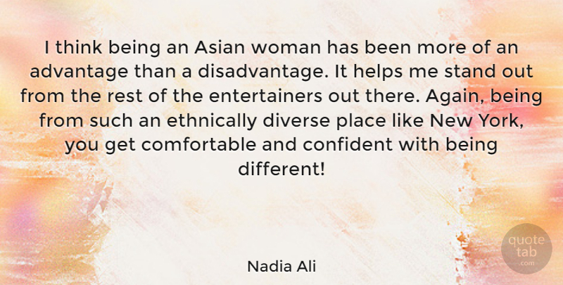 Nadia Ali Quote About Advantage, Asian, Confident, Diverse, Helps: I Think Being An Asian...