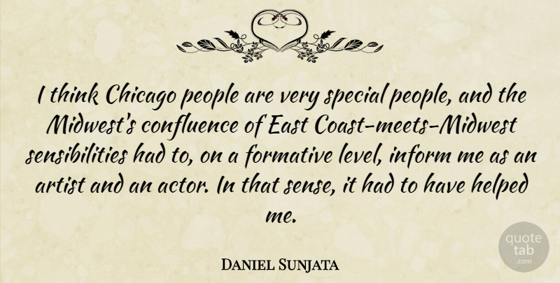 Daniel Sunjata Quote About Thinking, Artist, Special People: I Think Chicago People Are...
