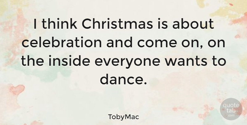 TobyMac Quote About Christmas, Thinking, Giving: I Think Christmas Is About...
