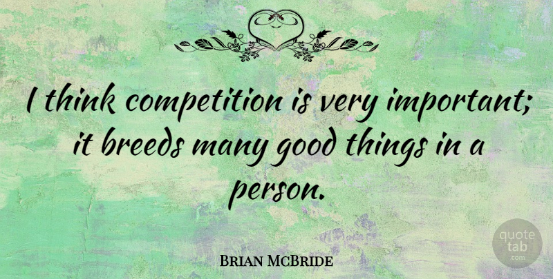 Brian McBride Quote About American Athlete, Competition, Good: I Think Competition Is Very...