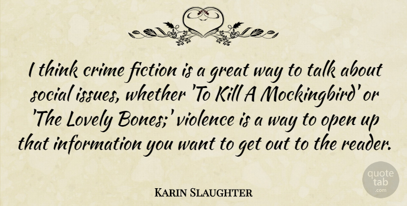 Karin Slaughter Quote About Fiction, Great, Information, Lovely, Open: I Think Crime Fiction Is...
