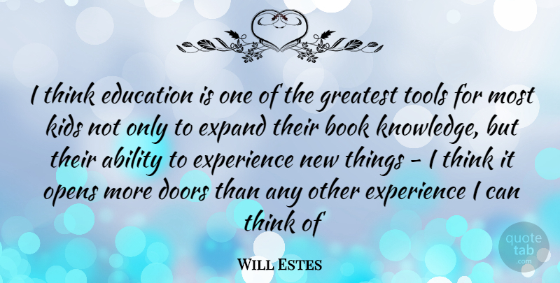 Will Estes Quote About Book, Kids, Thinking: I Think Education Is One...