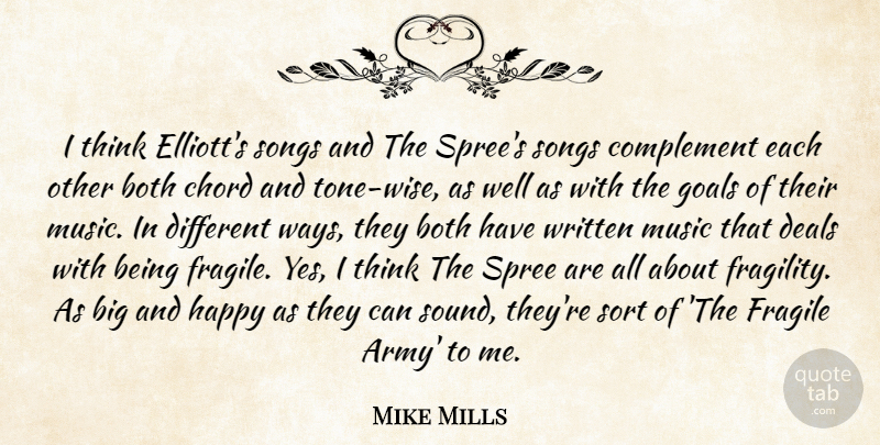 Mike Mills Quote About Both, Chord, Complement, Deals, Fragile: I Think Elliotts Songs And...