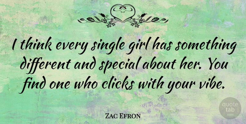 Zac Efron Quote About Clicks: I Think Every Single Girl...