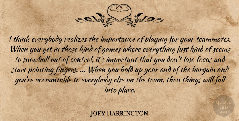Joey Harrington Quote About Bargain, Everybody, Fall, Focus, Games: I Think Everybody Realizes The...