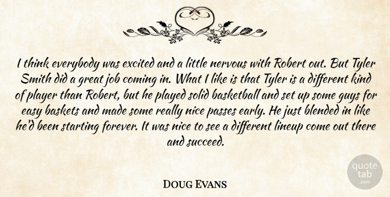 Doug Evans Quote About Basketball, Blended, Coming, Easy, Everybody: I Think Everybody Was Excited...