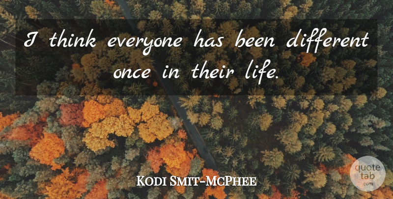 Kodi Smit-McPhee Quote About Life: I Think Everyone Has Been...
