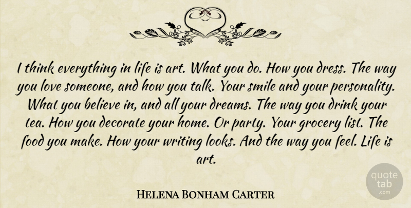 Helena Bonham Carter Quote About Life, Dream, Art: I Think Everything In Life...