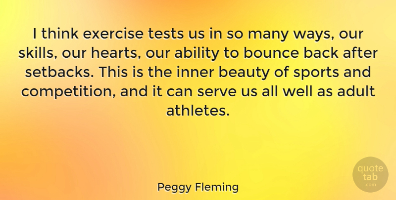 Peggy Fleming Quote About Sports, Fitness, Running: I Think Exercise Tests Us...