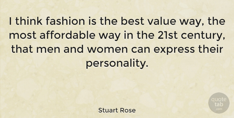 Stuart Rose Quote About Fashion, Men, Thinking: I Think Fashion Is The...