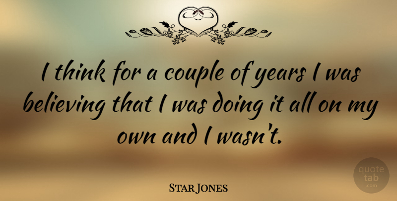 Star Jones Quote About Couple, Believe, Thinking: I Think For A Couple...