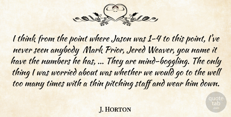 J. Horton Quote About Anybody, Jason, Mark, Name, Numbers: I Think From The Point...