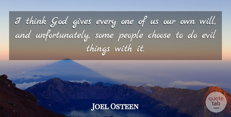 Joel Osteen Quote About Thinking, Giving, People: I Think God Gives Every...