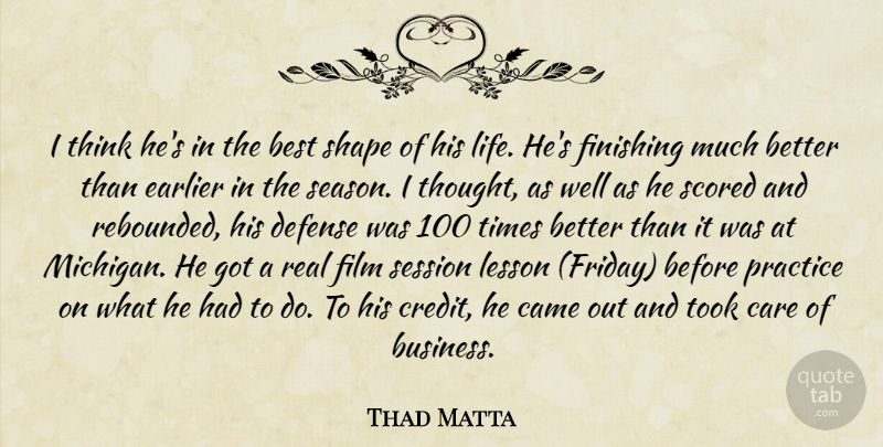 Thad Matta Quote About Best, Came, Care, Defense, Earlier: I Think Hes In The...