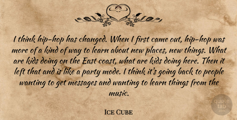 Ice Cube Quote About Party, Kids, Thinking: I Think Hip Hop Has...