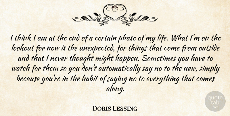 Doris Lessing Quote About Thinking, Watches, Phases: I Think I Am At...
