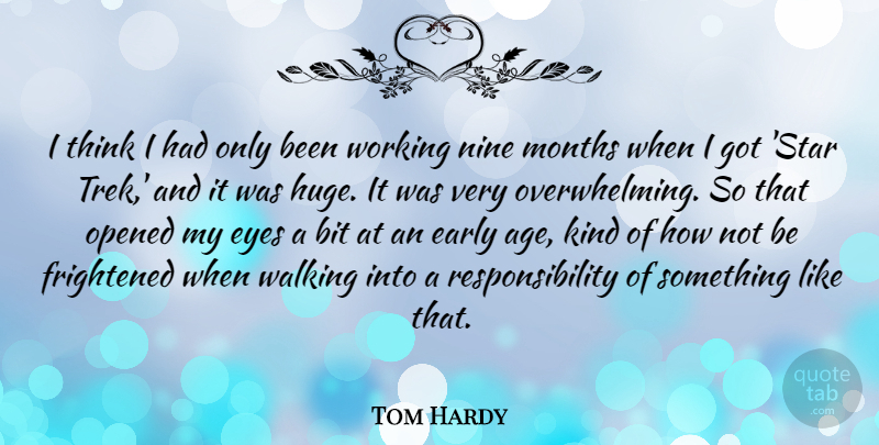 Tom Hardy Quote About Stars, Eye, Responsibility: I Think I Had Only...