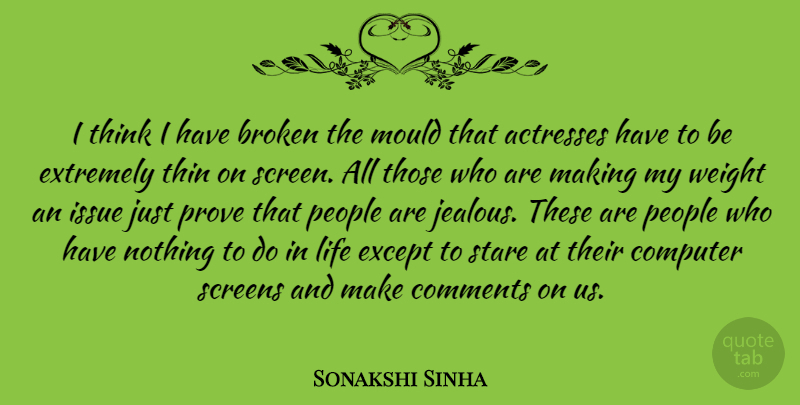 Sonakshi Sinha Quote About Comments, Computer, Except, Extremely, Issue: I Think I Have Broken...