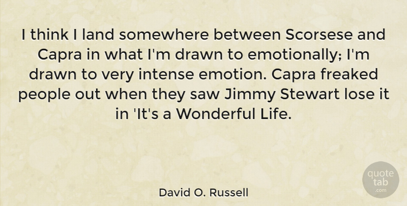 David O. Russell Quote About Thinking, Land, People: I Think I Land Somewhere...