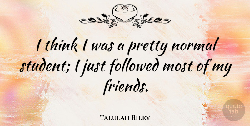 Talulah Riley Quote About undefined: I Think I Was A...