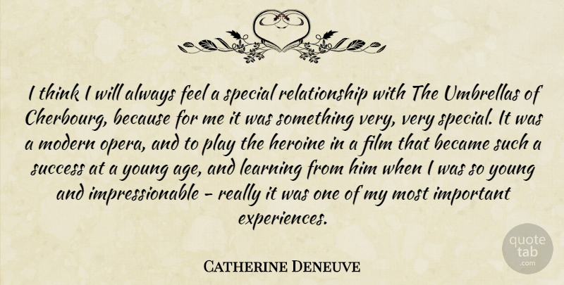 Catherine Deneuve Quote About Thinking, Play, Age: I Think I Will Always...