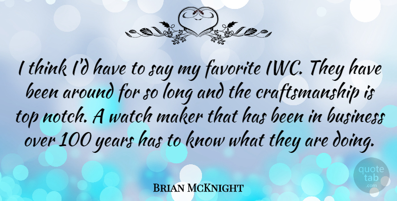 Brian McKnight Quote About Business, Maker, Watch: I Think Id Have To...