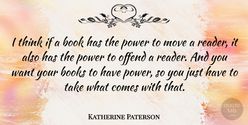 Katherine Paterson Quote About Book, Moving, Thinking: I Think If A Book...