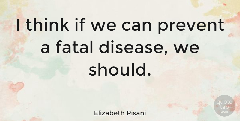 Elizabeth Pisani Quote About undefined: I Think If We Can...