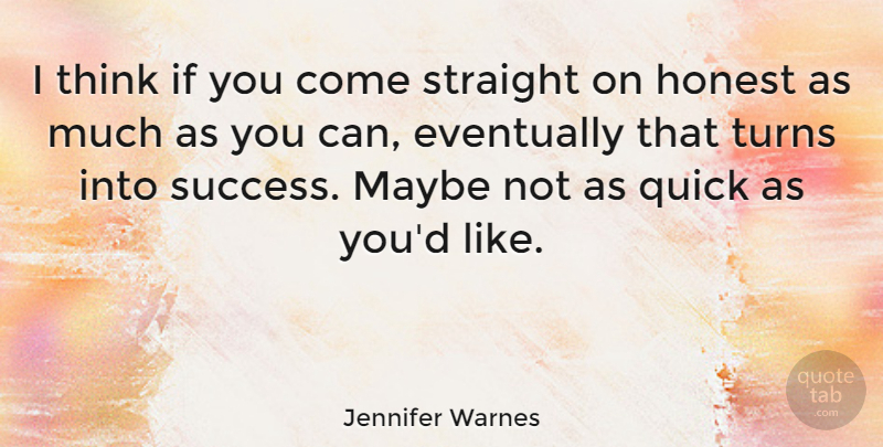 Jennifer Warnes Quote About Thinking, Honest, Turns: I Think If You Come...